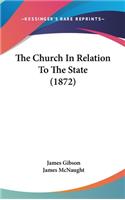 The Church In Relation To The State (1872)