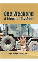 One Weekend A Month - My Ass!