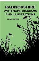 Radnorshire With Maps, Diagrams And Illustrations