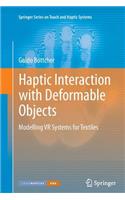 Haptic Interaction with Deformable Objects