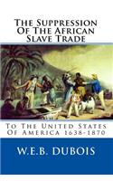 The Suppression Of The African Slave Trade