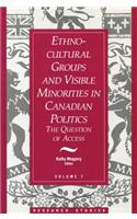 Ethno-Cultural Groups and Visible Minorities in Canadian Politics: The Question of Access(07 Research Studies)