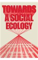 Towards a Social Ecology