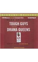 Tough Guys and Drama Queens