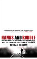 Hanns and Rudolf: The True Story of the German Jew Who Tracked Down and Caught the Kommandant of Auschwitz