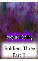 Soldiers Three Part II