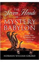The Seven Heads of Mystery Babylon