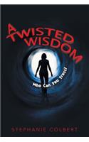 A Twisted Wisdom