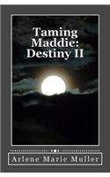 Taming Maddie: Destiny II(Destiny Trilogy)