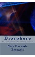 Biosphere: An experience in nerve chilling suspense