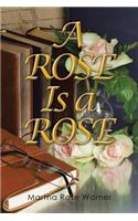 A Rose Is a Rose