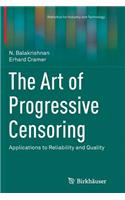 Art of Progressive Censoring