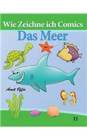 Wie Zeichne ich Comics - Das Meer: Zeichnen Bücher: Zeichnen für Anfänger Bücher(11 Wie Zeichne Ich Comics)