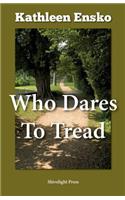 Who Dares to Tread: (English)