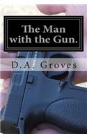 The man with the gun.