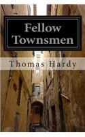 Fellow Townsmen: (Thomas Hardy Classics Collection)(English)