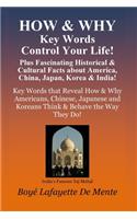 How & Why Key Words Control Your Life!: Plus Fascinating Historical & Cultural Facts About China, Japan, Korea & India!
