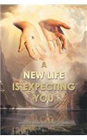 New Life Is Expecting You