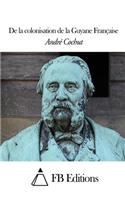 De la colonisation de la Guyane Française