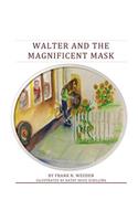 Walter and the Magificant Mask