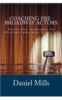 Coaching Pre-Broadway Actors