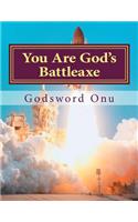 You Are God's Battleaxe