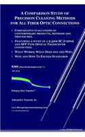 Comparison Study of Precision Cleaning Methods for All Fiber Optic Connection