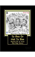 To Bee Or Not To Bee (Hip Hop Book)