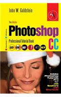 The Adobe Photoshop CC Professional Tutorial Book 57 Macintosh/Windows: Adobe Photoshop Tutorials Pro for Job Seekers with Shortcuts