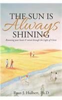 The Sun Is Always Shining