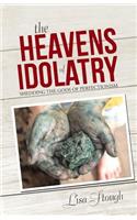 The Heavens of Idolatry