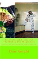 Inspirational Sayings of the Bishop Don Magic Juan: Chicago to Hollywood the Man Is Allgood
