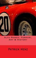 Alfa Romeo, Ferrari, Art & History