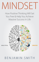 Mindset (Booklet): How Positive Thinking Will Set You Free & Help You Achieve Massive Success In Life(English)