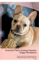 American French Bulldog Presents: Doggy Wordsearch the American French Bulldog Brings You a Doggy Wordsearch That You Will Love! Vol. 3: Doggy Wordsearch the American French Bulldog Brings You a Doggy Wordsearch That You Will Love! Vol. 3