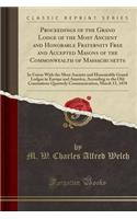 Proceedings of the Grand Lodge of the Most Ancient and Honorable Fraternity Free and Accepted Masons of the Commonwealth of Massachusetts: In Union with the Most Ancient and Honourable Grand Lodges in Europe and America, According to the Old Constutions Q