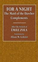 For a Night; The Maid of the Dawber; Complements