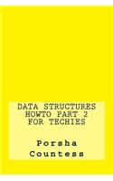 Data Structures HowTo Part 2 for Techies