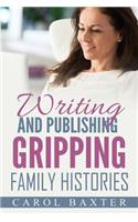 Writing and Publishing Gripping Family Histories