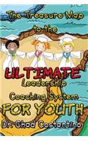 Treasure Map to the Ultimate Leadership Coaching System for Youth