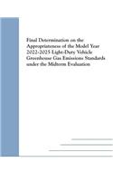 Final Determination on the Appropriateness of the Model Year 2022-2025 Light-Duty Vehicle Greenhouse Gas Emissions Standards under the Midterm Evaluation