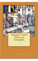 Antique Lionel Trains on Autopilot