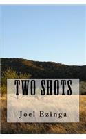 Two Shots