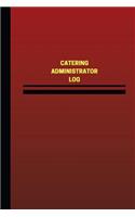 Catering Administrator Log (Logbook, Journal - 124 pages, 6 x 9 inches): Catering Administrator Logbook (Red Cover, Medium)