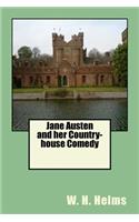 Jane Austen and her Country-house Comedy