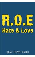 R.O.E Hate & Love