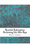 Beautiful Redemption: Reclaiming Life After Rape(Reclaiming Life After Rape Workbooks)