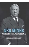 Ned Miner and His Pioneering Forebears