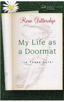 My Life as a Doormat (in Three Acts)