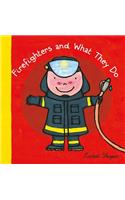 Firefighters and What They Do    : (What They Do)